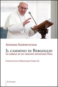 Il cammino di Bergoglio. Le parole di un vescovo diventato papa Scarica PDF EPUB
