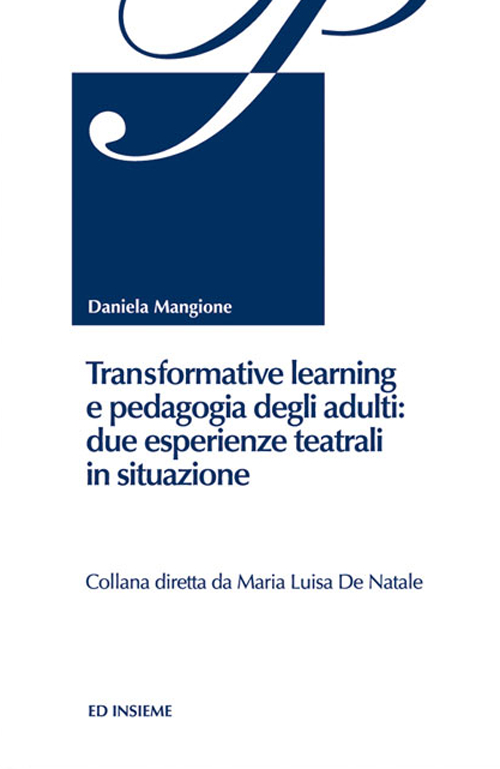 Transformative learning e pedagogia degli adulti: due esperienze teatrali in situazione Scarica PDF EPUB
