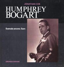 Libro Humphrey Bogart. Suonala ancora Sam Jonathan Coe