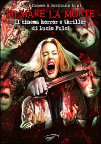 Filmare la morte. Il cinema horror e thriller di Lucio Fulci Scarica PDF EPUB
