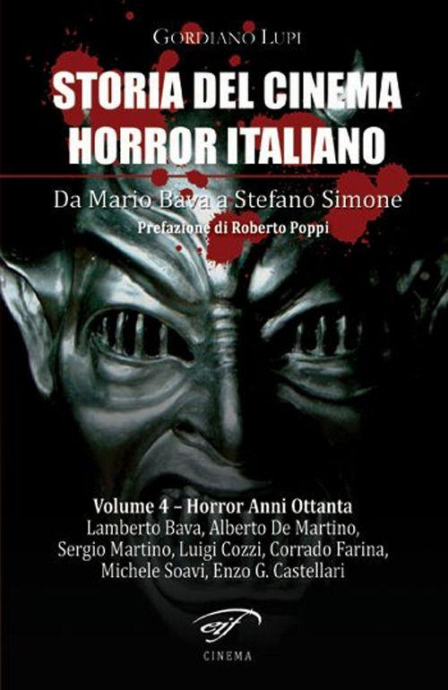 Image of Storia del cinema horror italiano. Da Mario Bava a Stefano Simone. Vol. 4: Horror anni ottanta.