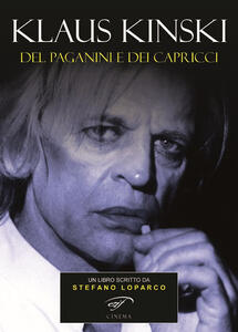 Libro Klaus Kinski. Del Paganini e dei capricci Stefano Loparco