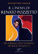 Libro Il cinema di Renato Pozzetto. Un sorriso, uno schiaffo, un bacio in bocca Valentino Saccà