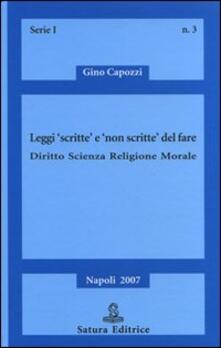 Leggi «scritte» e «non scritte» del fare. Diritto, scienza, religione, morale.pdf