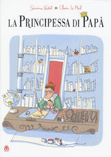 Libro La principessa di papà. Ediz. a colori Séverine Vidal Claire Le Meil