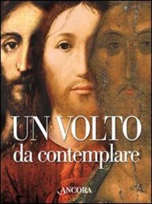 Un volto da contemplare. I lineamenti di Cristo interpretati da 21 artisti.pdf
