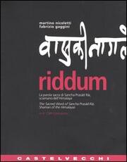 Libro Riddum. La parola sacra di Sancha Prasad Rai, sciamano dell'Himalaya-The sacred word of Sancha Prasad Rai, shaman of the Himalayas Martino Nicoletti Fabrizio Gaggini