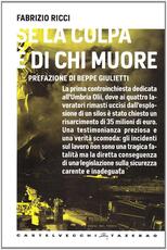 Libro Se la colpa è di chi muore. Storia dell'Umbria Olii e dell'imprenditore che chiese i danni alle vittime Fabrizio Ricci