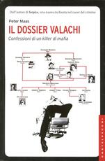 Libro Il dossier Valachi. Confessioni di un killer di mafia Peter Maas
