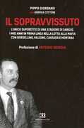 Libro Il sopravvissuto. L'unico superstite di una stagione di sangue. I miei anni in prima linea nella lotta alla mafia con Borsellino, Falcone, Cassarà e Montana Pippo Giordano Andrea Cottone