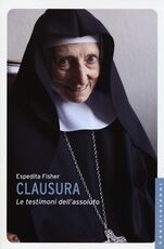 Libro Clausura. Le testimoni dell'assoluto Espedita Fisher
