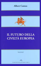 Libro Il futuro della civiltà europea Albert Camus