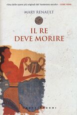 Libro Il re deve morire Mary Renault
