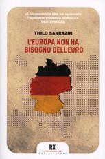 Libro L' Europa non ha bisogno dell'euro Thilo Sarrazin
