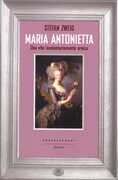 Libro Maria Antonietta. Una vita involontariamernte eroica Stefan Zweig