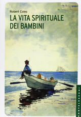 Libro La vita spirituale dei bambini Robert Coles