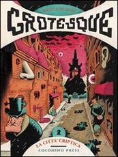 Libro La città criptica. Grotesque. Vol. 2 Sergio Ponchione