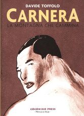 Libro Carnera. La montagna che cammina Davide Toffolo