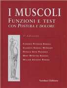 Libro I muscoli. Funzioni e test con postura e dolore F. Kendall E. Kendall McCreary
