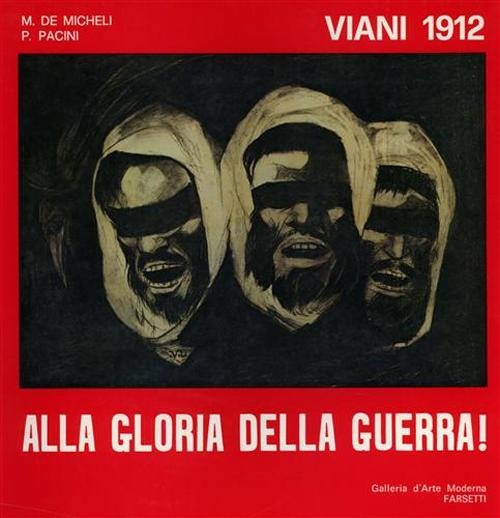 Viani 1912. Alla gloria della guerra!