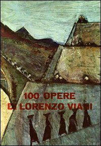 100 opere di Lorenzo Viani