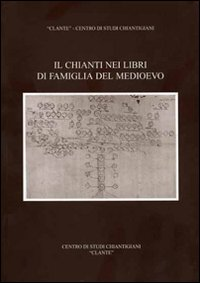 Il Chianti nei libri di famiglia del Medioevo