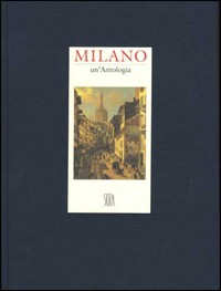 Milano. Un'antologia