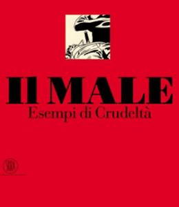 Il Male. Esempi di crudeltà