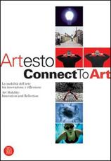 Libro Artesto. Connect to Art. Catalogo della mostra (Milano, 22 febbraio-19 marzo 2006). Ediz. italiana e inglese