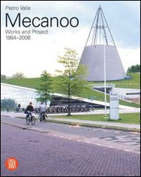 Mecanoo. Opere e progetti 1984-2006