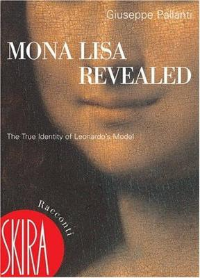 Mona Lisa Revealed. The True Identity of Leonardo's Model