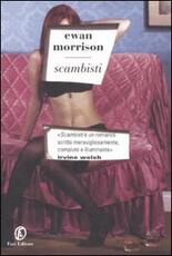 Libro Scambisti Ewan Morrison