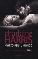 Libro Morto per il mondo Charlaine Harris