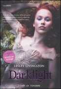 Libro Darklight. Lampi di tenebre Lesley Livingston
