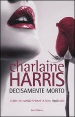 Libro Decisamente morto Charlaine Harris
