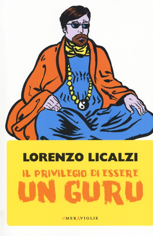 Il privilegio di essere un guru