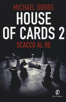 Scacco al re. House of cards. Vol. 2.pdf