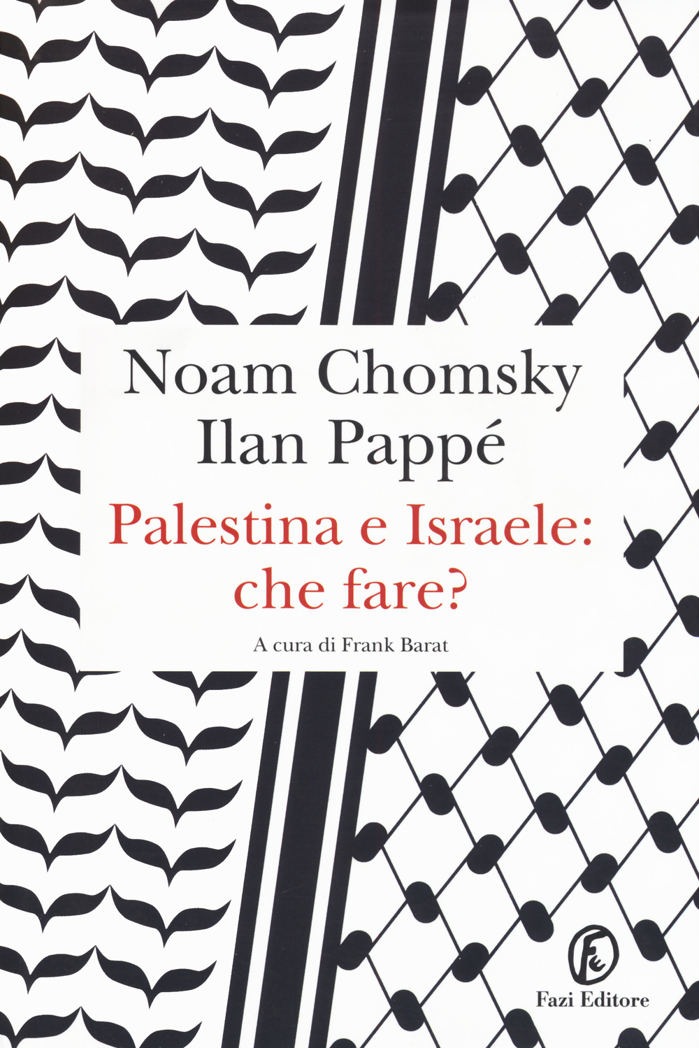 Palestina e Israele: che fare?