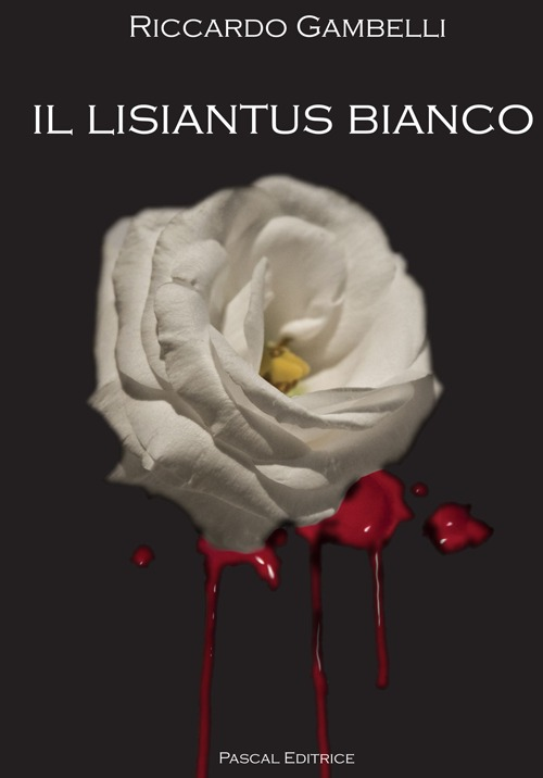 Il lisiantus bianco. Alla vita, unica e preziosa