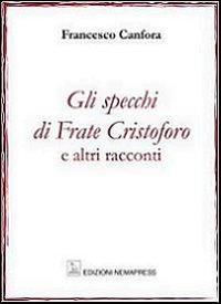 Gli specchi di frate Cristoforo e altri racconti