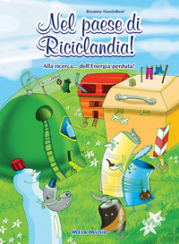 Nel paese di Riciclandia. Con CD Audio