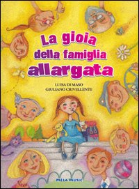 La gioia della famiglia allargata. Con CD Audio