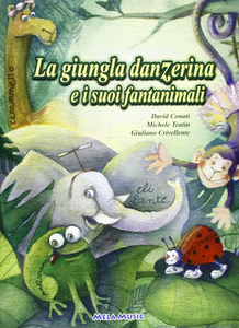 La giungla danzerina e i suoi fantanimali. Con CD-ROM