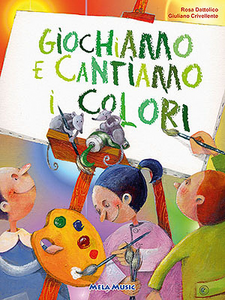 Giochiamo e cantiamo i colori. Con CD-ROM