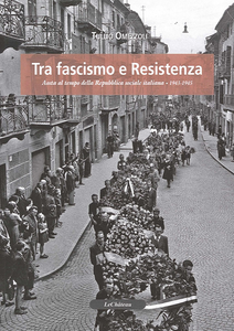 Tra fascismo e resistenza. Sosta al tempo della Repubblica sociale italiana 1943-1945