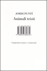 Libro Animali tristi. Campionario umano e sentimentale Jordi Puntí