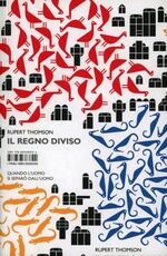 Libro Il regno diviso. Quando l'uomo si separò dall'uomo Rupert Thompson