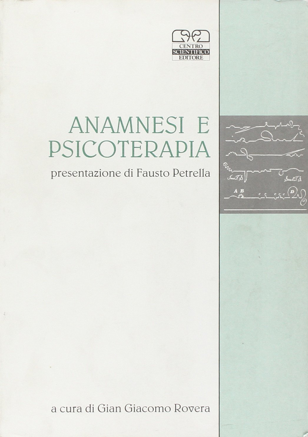 Image of Anamnesi e psicoterapia. Atti del 25º Congresso nazionale della Società italiana di psicoterapia medica (Pavia, 1991)