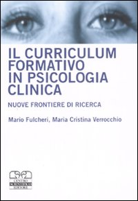 Image of Il curriculum formativo in psicologia clinica. Nuove frontiere di ricerca