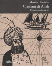 Libro Cristiani di Allah. Con CD Audio Massimo Carlotto
